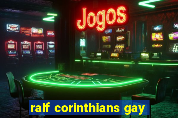 ralf corinthians gay